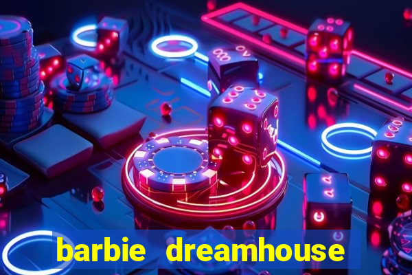 barbie dreamhouse adventures jogo tudo desbloqueado